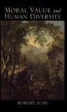 Robert Audi, Robert (Professor of Philosophy and Business Audi, Robert (Professor of Philosophy and Business Ethics Audi - Moral Value and Human Diversity