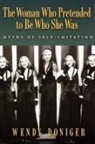 Wendy Doniger, Wendy (Mircea Eliade Distinguished Profes Doniger, Wendy (Mircea Eliade Distinguished Professor of the History of Religions Doniger, Doniger Wendy - Woman Who Pretended to Be Who She Was