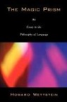 Howard Wettstein, Howard (Professor of Philosophy Wettstein, Howard K. Wettstein, Wettstein Howard - Magic Prism