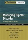 Aude Henin, Robert O Knauz, Robert O. Knauz, Jane N Kogan, Jane N. Kogan, Michael Otto... - Managing Bipolar Disorder: Therapist Guide