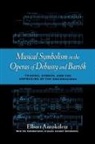 Elliot Antokoletz, Elliott Antokoletz, Elliott (Professor of Musicology Antokoletz - Musical Symbolism in the Operas of Debussy and Bartok