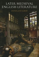 Douglas Gray, Douglas (J. R. R. Tolkein Professor of Engli Gray, Gray Douglas - Later Medieval English Literature