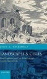 John R Patterson, John R. Patterson, John R. (Senior Lecturer in Classics Patterson, Patterson John R. - Landscapes and Cities