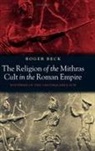 Roger Beck, Roger (Professor Emeritus Beck, Beck Roger - Religion of the Mithras Cult in the Roman Empire