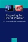 F. J. Trevor Burke, Trevor Burke, Trevor F. J. Burke, Trevor Freeman Burke, Burke Trevor, Ruth Freeman - Preparing for Dental Practice
