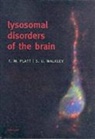 Frances (Glycobiology Institute Platt, Frances M. Platt, Frances Walkley Platt, Steven U. Walkley, Frances Platt, Frances (Glycobiology Institute Platt... - Lysosomal Disorders of the Brain