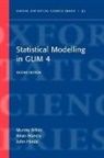 Murray Aitkin, Murray Francis Aitkin, Brian Francis, John Hinde - Statistical Modelling in Glim4