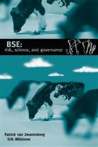 Erik Millstone, Erik (Reader in Science Policy Millstone, Millstone Erik, Patrick van Zwanenberg, Patrick (Research Fellow van Zwanenberg, Patrick (Senior Research Fellow Van Zwanenberg... - Bse: Risk, Science and Governance