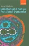 G. M. Zaslavskii, George M Zaslavsky, George M. Zaslavsky, George M. (Department of Physics and Co Zaslavsky, George M. (Department of Physics and Courant Institute of Mathematical Sciences Zaslavsky, Zaslavsky George M. - Hamiltonian Chaos and Fractional Dynamics