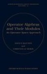 David P Blecher, David P. Blecher, David P. ( Blecher, David P. Merdy Blecher, Christian Le Merdy - Operator Algebras and Their Modules