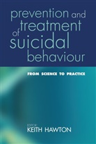 Keith Hawton, Keith (Director Hawton, Keith E. Hawton, Keith Hawton - Prevention and Treatment of Suicidal Behaviour: