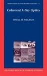 David Paganin, David (School of Physics Paganin, David M Paganin, David M. Paganin - Coherent X-Ray Optics