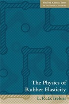L. R. G. Treloar, L.R.G Treloar, L.r.g. Treloar - Physics of Rubber Elasticity