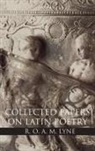 Oliver Lyne, R O a M Lyne, R. O. A. M. Lyne, R. O. A. M. (Fellow and Tutor in Classics Lyne, R.o.a.m. Lyne, S J Harrison... - R. O. A. M. Lyne: Collected Papers on Latin Poetry