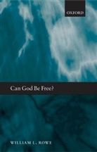 William L. Rowe - Can God Be Free?