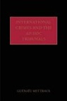 Guenael Mettraux, Guénaël Mettraux - International Crimes and the Ad Hoc Tribunals
