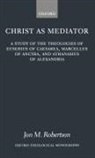 Jon M Robertson, Jon M. Robertson - Christ As Mediator