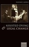 Penney Lewis, Penney (Reader in Law Lewis, Lewis Penney - Assisted Dying and Legal Change