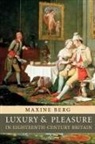 Maxine Berg, Maxine ( Berg, Maxine (Professor of History Berg - Luxury and Pleasure in Eighteenth-Century Britain