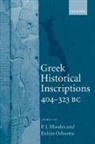 P. J. Rhodes, P. J. (Professor of Ancient History Rhodes, P. J. Osborne Rhodes, Robin Osborne, Robin (Professor of Ancient History Osborne, P. J. Rhodes... - Greek Historical Inscriptions, 404-323 Bc