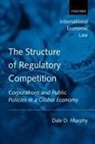 Dale D. Murphy, Murphy Dale D. - The Structure of Regulatory Competition: Corporations and Public Poli