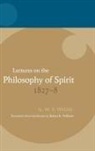 G. W. F. Hegel, G.W.F. Hegel, Georg Wilhelm Friedr Hegel, Georg Wilhelm Friedrich Hegel, Robert R. Williams, Robert R Williams... - Lectures on the Philosophy of Spirit 1827-8