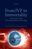 Ruth Deech, Ruth (Former Chair Deech, Ruth Smajdor Deech, Deech Ruth, Anna Smajdor, Smajdor Anna - From Ivf to Immortality