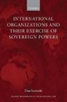 Dan Sarooshi, Dan ( Sarooshi, Dan (Professor of Public International L Sarooshi, Sarooshi Dan - International Organizations and Their Exercise of Sovereign Powers