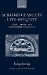 Banaji, Jairus Banaji, Jairus (Member Banaji, Jairus (Visiting Fellow At the Institute f Banaji, Banaji Jairus - Agrarian Change in Late Antiquity
