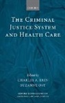 Charles A. Erin, Charles A. (Senior Lecturer in Applied Philo Erin, Charles A. Ost Erin, Charles A. Erin, Erin Charles A., Suzanne Ost... - Criminal Justice System and Health Care