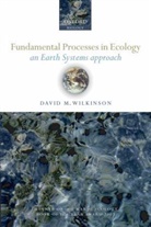 David M. Wilkinson, David M. (School of Biological and Eart Wilkinson, Wilkinson David M. - Fundamental Processes in Ecology