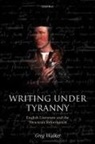 Greg Walker - Writing Under Tyranny