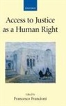 Francesco Francioni, Francesco (Professor of International L Francioni, Francesco Francioni - Access to Justice As a Human Right