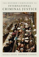 Antonio Cassese, Guido Acquaviva, Dapo Akande, Laurel Baig, Jia Bing Bing, Antonio Cassese... - Oxford Companion to International Criminal Justice