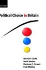 Harold D Clarke, Harold D. Clarke, Harold D. ( Clarke, Harold D. Sanders Clarke, David Sanders, Marianne C Stewart... - Political Choice in Britain