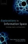Max Boisot, Max H Boisot, Max H. Boisot, Max H. Macmillan Boisot, Max Macmillan Boisot, Kyeong Seok Han... - Explorations in Information Space
