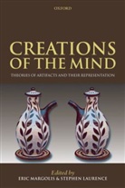 Eric Margolis, Eric (University of Wisconsin - Madison) Margolis, Eric Laurence Margolis, Stephen Laurence, Laurence Stephen, Eric Margolis... - Creations of the Mind