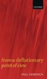 Paul Horwich, Paul (Graduate Center Horwich, Horwich Paul - From a Deflationary Point of View