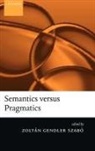 Zoltan Gendler Szabo, Zoltan Gendler (Sage School of Philosophy Szabo, Zolt N. Gendler Szab, Zolt?n Gendler Szab?, Zoltan Gendler Szabo, Zoltan Gendler (Sage School of Philosophy Szabo... - Semantics Versus Pragmatics