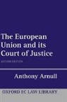 A. Arnull, Anthony Arnull, Anthony (Professor of European Law and Dir Arnull - European Union and Its Court of Justice