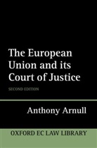 Anthony Arnull, Anthony (Professor of European Law and Dir Arnull - European Union and Its Court of Justice