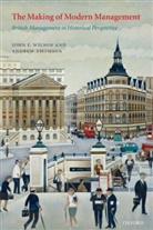 Andrew Thomson, Andrew W Thomson, Andrew W. Thomson, J F Wilson, J. F. Wilson, John F Wilson... - Making of Modern Management