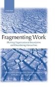 Mick Marchington, Mick (Professor of Human Resource Man Marchington, Mick Grimshaw Marchington, Damian Grimshaw, Damien Grimshaw, … - Fragmenting Work Blurring Organizational Boundaries and Disordering Hierarchies