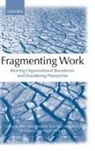 Mick Marchington, Mick (Professor of Human Resource Man Marchington, Mick Grimshaw Marchington, Damian Grimshaw, Damien Grimshaw, Grimshaw Damien... - Fragmenting Work