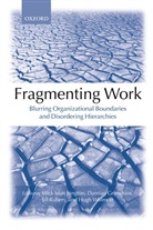 Mick Marchington, Mick (Professor of Human Resource Man Marchington, Mick Grimshaw Marchington, Damian Grimshaw, Damien Grimshaw, Grimshaw Damian... - Fragmenting Work