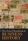 Geoffrey Jones, Geoffrey Jones, Geoffrey (Isidor Straus Professor of Business History Jones, Jones Geoffrey, Jonathan Zeitlin, Jonathan ( Professor of Public Policy and Governance Zeitlin... - Oxford Handbook of Business History