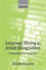 Elizabeth Lanza, Elizabeth (Professor of Applied Linguistics Lanza, Lanza Elizabeth - Language Mixing in Infant Bilingualism