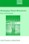 Julie Trottier, Julie (Lecturer Trottier, Julie Slack Trottier, Paul Slack, Paul (Principal of Linacre College and Professor of Early Modern Social History Slack, Slack Paul... - Managing Water Resources, Past and Present