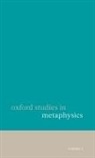 Dean (Department of Philosophy Zimmerman, Dean W. Zimmerman, Dean Zimmerman, Dean W Zimmerman, Dean W. Zimmerman - Oxford Studies in Metaphysics Volume 1