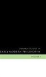 Daniel (Department of Philosophy Garber, Daniel Nadler Garber, Daniel Garber, Garber Daniel, Steven Nadler, Steven M Nadler... - Oxford Studies in Early Modern Philosophy Volume 1